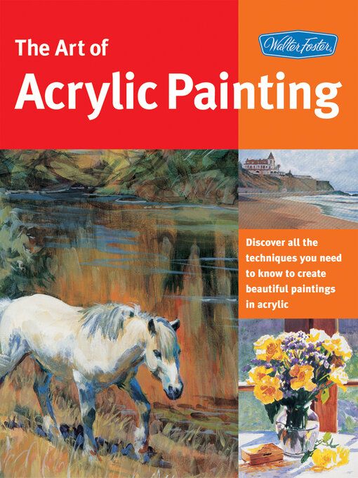 Title details for Art of Acrylic Painting by Walter Foster Creative Team - Available